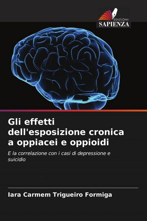 Produktbild: Gli effetti dell'esposizione cronica a oppiacei e oppioidi