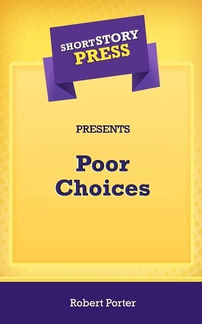 Produktbild: Short Story Press Presents Poor Choices