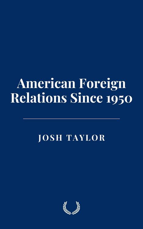 Produktbild: American Foreign Relations Since 1950
