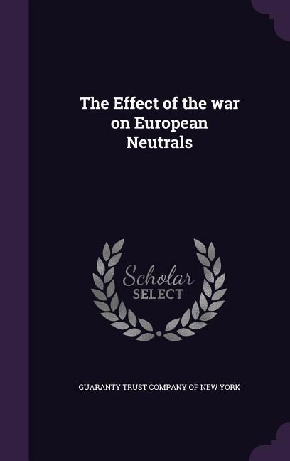 Produktbild: The Effect of the war on European Neutrals