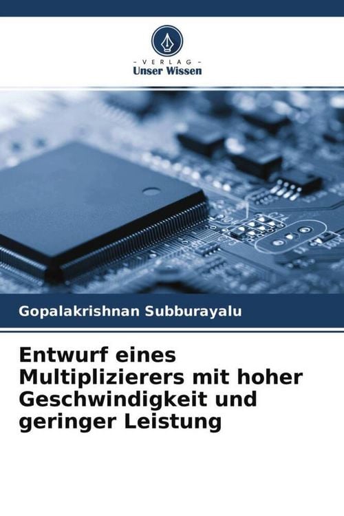 Produktbild: Entwurf eines Multiplizierers mit hoher Geschwindigkeit und geringer Leistung