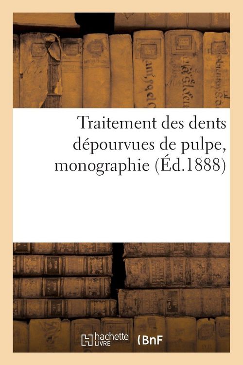 Produktbild: Traitement des dents d&eacute;pourvues de pulpe, monographie