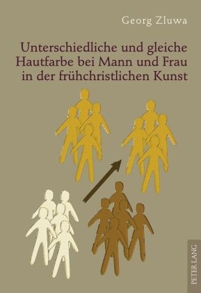 Produktbild: Unterschiedliche und gleiche Hautfarbe bei Mann und Frau in der fruehchristlichen Kunst