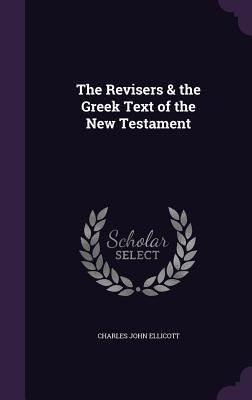 Produktbild: The Revisers & the Greek Text of the New Testament