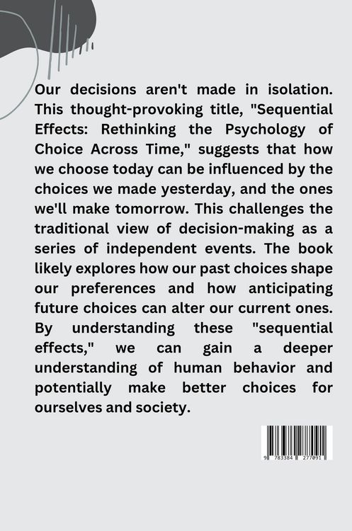 Produktbild: Sequential Effects: Rethinking the Psychology of Choice Across Time
