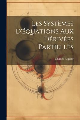 Produktbild: Les Syst&egrave;mes D'&eacute;quations aux D&eacute;riv&eacute;es Partielles