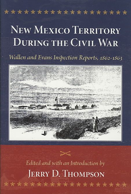 Produktbild: New Mexico Territory During the Civil War: Wallen and Evans Inspection Reports, 1862-1863