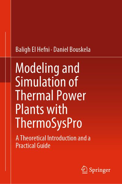 Produktbild: Modeling and Simulation of Thermal Power Plants with ThermoSysPro