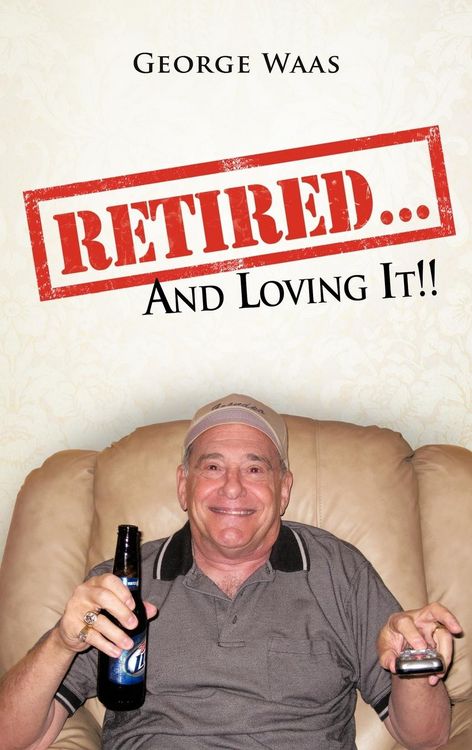 Produktbild: Retired... and Loving It!!