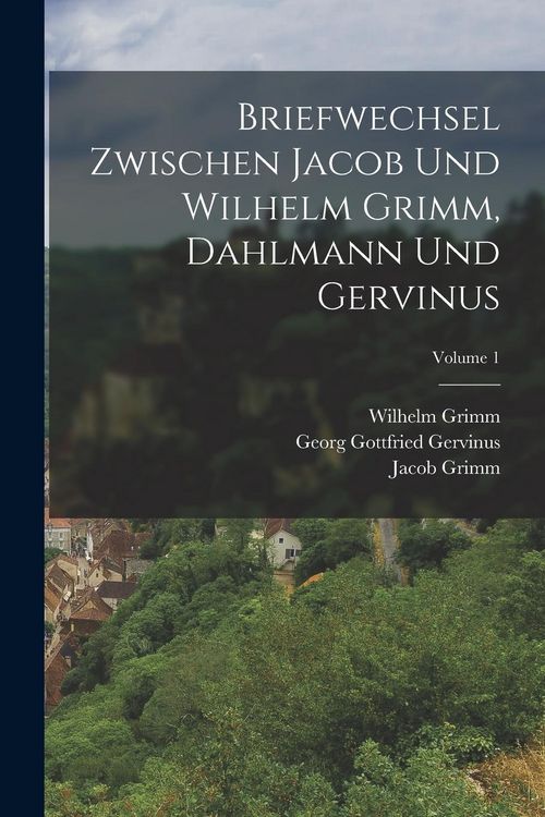 Produktbild: Briefwechsel Zwischen Jacob Und Wilhelm Grimm, Dahlmann Und Gervinus; Volume 1