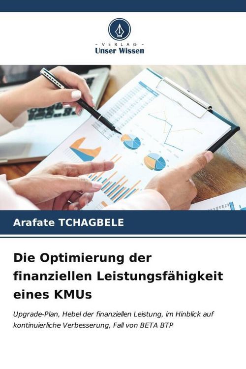 Produktbild: Die Optimierung der finanziellen Leistungsf&auml;higkeit eines KMUs