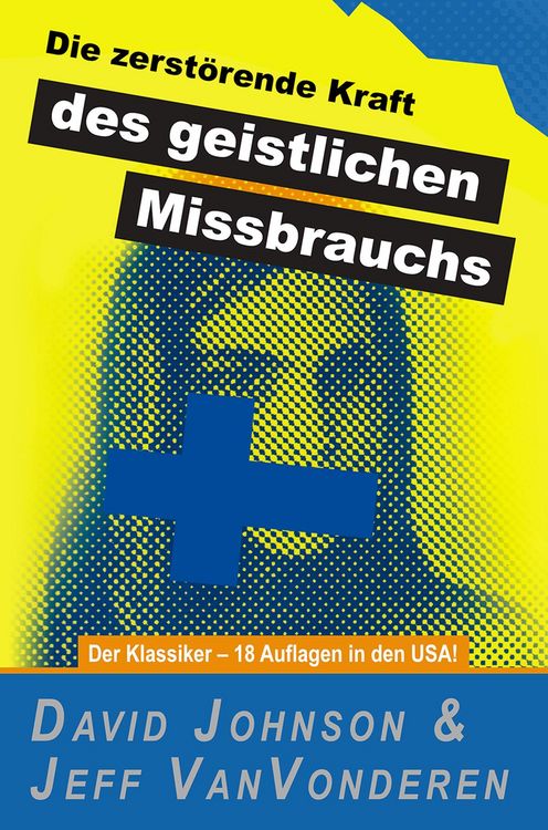 Produktbild: Die zerst&ouml;rende Kraft des geistlichen Missbrauchs