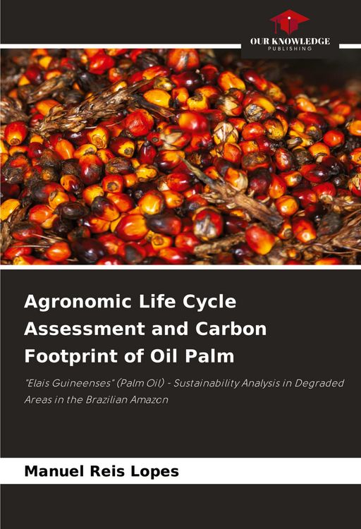 Produktbild: Agronomic Life Cycle Assessment and Carbon Footprint of Oil Palm