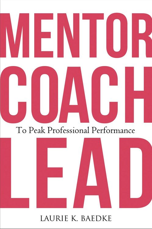 Produktbild: Mentor, Coach, Lead to Peak Professional Performance