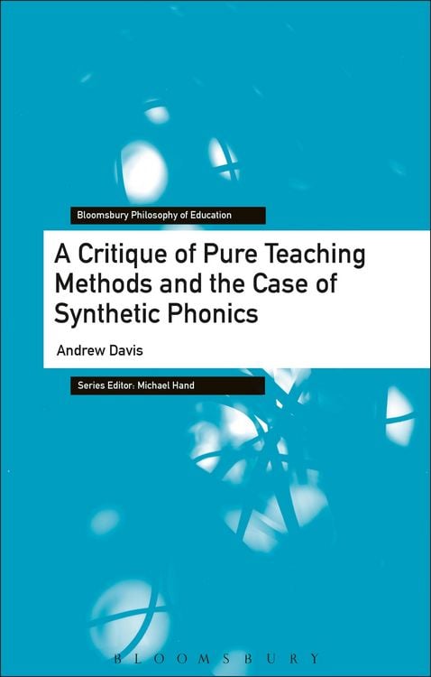Produktbild: A Critique of Pure Teaching Methods and the Case of Synthetic Phonics