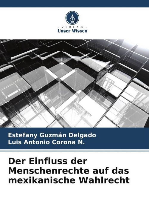 Produktbild: Der Einfluss der Menschenrechte auf das mexikanische Wahlrecht