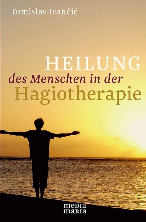 Produktbild: Heilung des Menschen in der Hagiotherapie