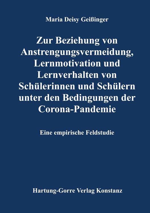 Produktbild: Zur Beziehung von Anstrengungsvermeidung, Lernmotivation und Lernverhalten von Sch&uuml;lerinnen und Sch&uuml;lern unter den Bedingungen der Corona-Pandemie