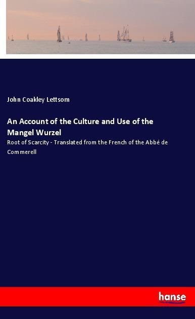 Produktbild: An Account of the Culture and Use of the Mangel Wurzel