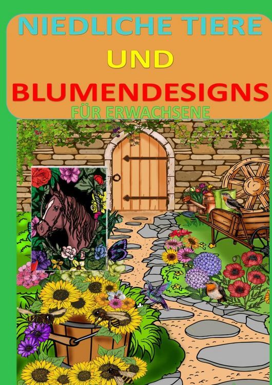 Produktbild: Niedliche Tiere und Blumendesigns: Blumen und Garten Ausmalbuch mit 37 Motiven zum Ausmalen f&uuml;r Entspannung und Stressabbau MALBUCH F&Uuml;R ERWACHSENE