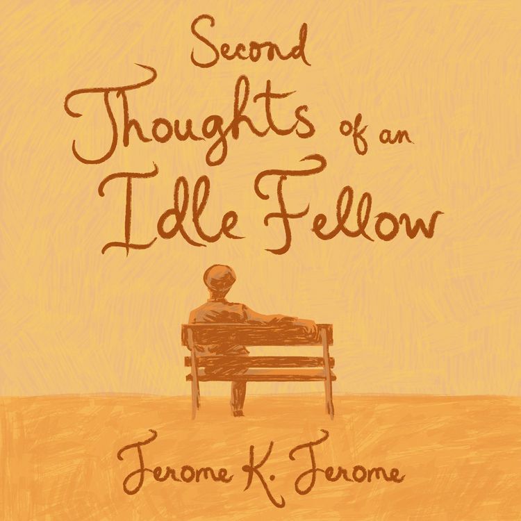 Produktbild: Second Thoughts of an Idle Fellow