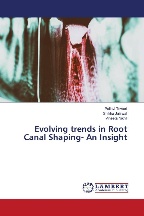 Produktbild: Evolving trends in Root Canal Shaping- An Insight