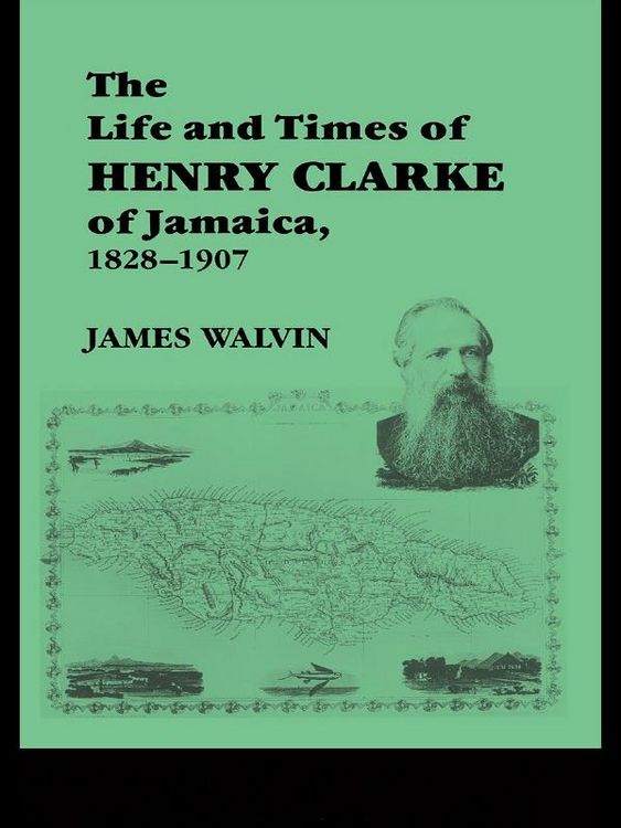 Produktbild: The Life and Times of Henry Clarke of Jamaica, 1828-1907