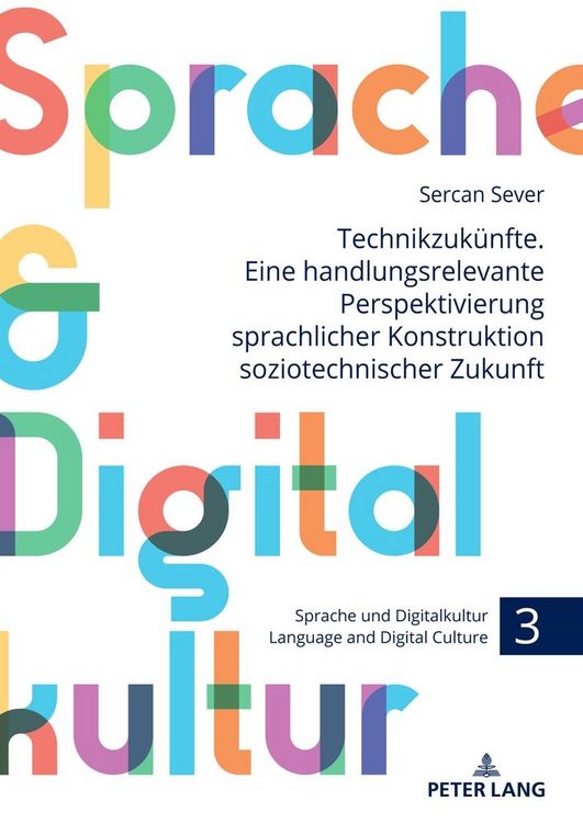 Produktbild: Technikzuk&uuml;nfte. Eine handlungsrelevante Perspektivierung sprachlicher Konstruktion soziotechnischer Zukunft