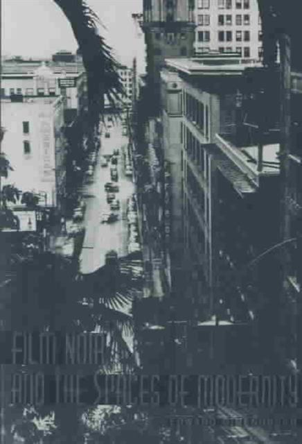 Produktbild: Film Noir and the Spaces of Modernity