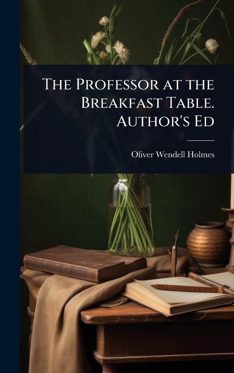 Produktbild: The Professor at the Breakfast Table. Author's Ed
