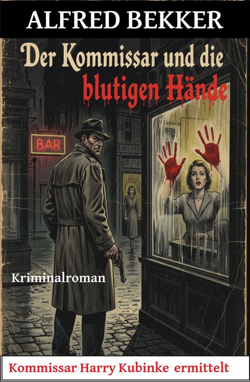Produktbild: Der Kommissar und die blutigen H&auml;nde: Kommissar Harry Kubinke ermittelt: Kriminalroman (Alfred Bekker Thriller Edition)