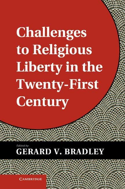 Produktbild: Challenges to Religious Liberty in the Twenty-First Century