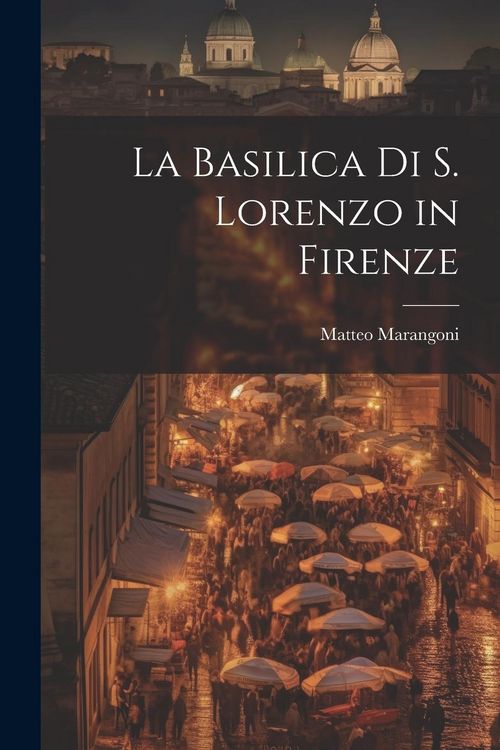 Produktbild: La basilica di S. Lorenzo in Firenze