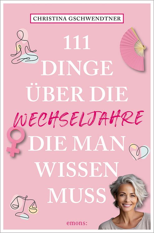 Produktbild: 111 Dinge &uuml;ber die Wechseljahre, die man wissen muss