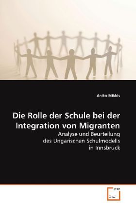 Produktbild: Mikl&oacute;s Anik&oacute;: Die Rolle der Schule bei der Integration von M
