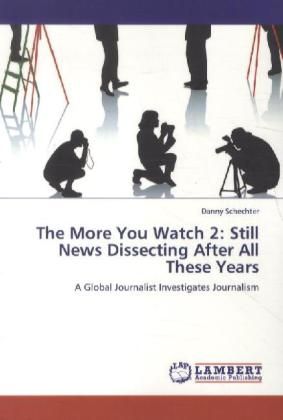 Produktbild: Schechter, D: More You Watch 2: Still News Dissecting After