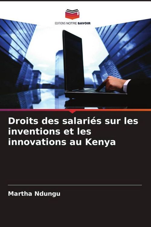 Produktbild: Droits des salari&eacute;s sur les inventions et les innovations au Kenya