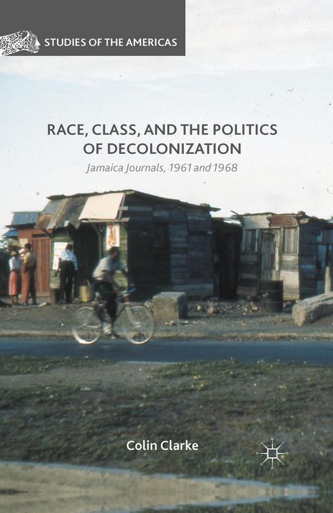 Produktbild: Race, Class, and the Politics of Decolonization