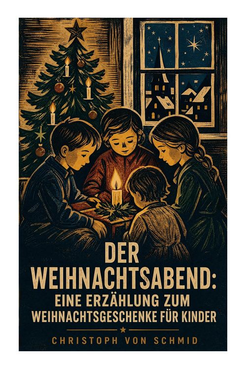 Produktbild: Der Weihnachtsabend: Eine Erz&auml;hlung zum Weihnachtsgeschenke f&uuml;r Kinder