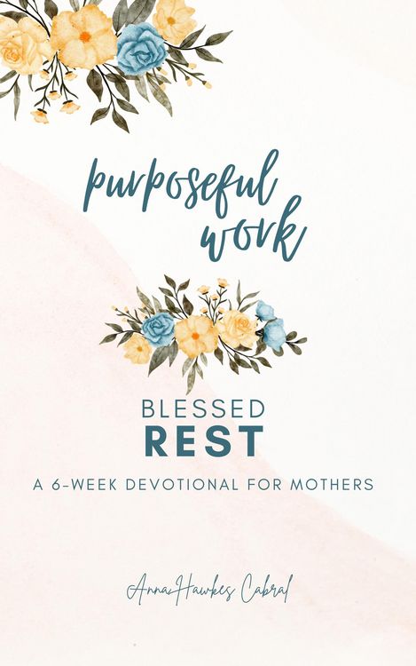 Produktbild: Purposeful Work, Blessed Rest (Devotionals For Mothers)
