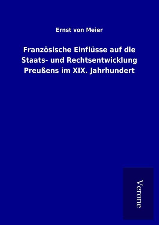 Produktbild: Franz&ouml;sische Einfl&uuml;sse auf die Staats- und Rechtsentwicklung Preu&szlig;ens im XIX. Jahrhundert