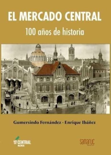 Produktbild: Mercado Central, El - 100 A&yen;os De Historia