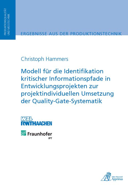 Produktbild: Modell f&uuml;r die Identifikation kritischer Informationspfade in Entwicklungsprojekten zur projektindividuellen Umsetzung der Quality-Gate-Systematik