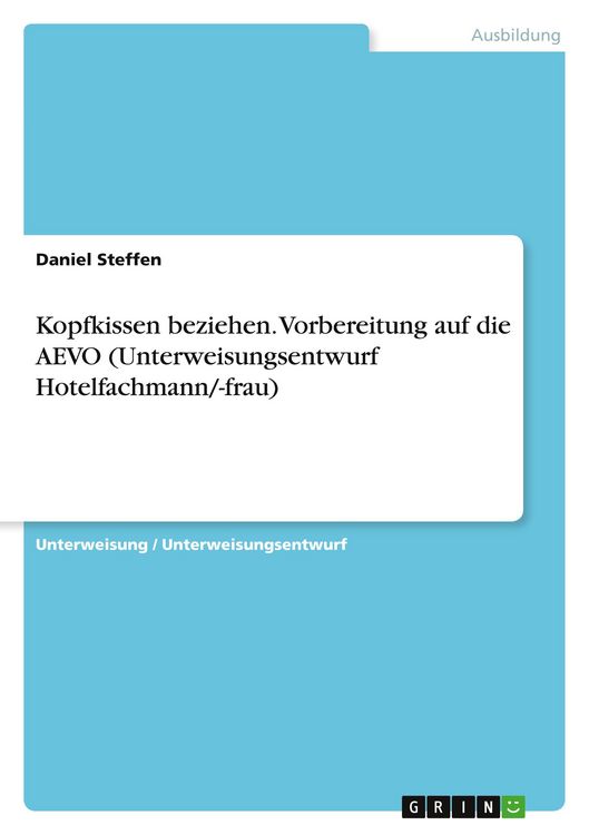 Produktbild: Kopfkissen beziehen. Vorbereitung auf die AEVO (Unterweisungsentwurf Hotelfachmann/-frau)