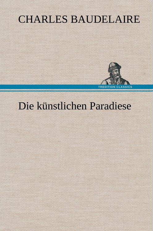 Produktbild: Die k&uuml;nstlichen Paradiese