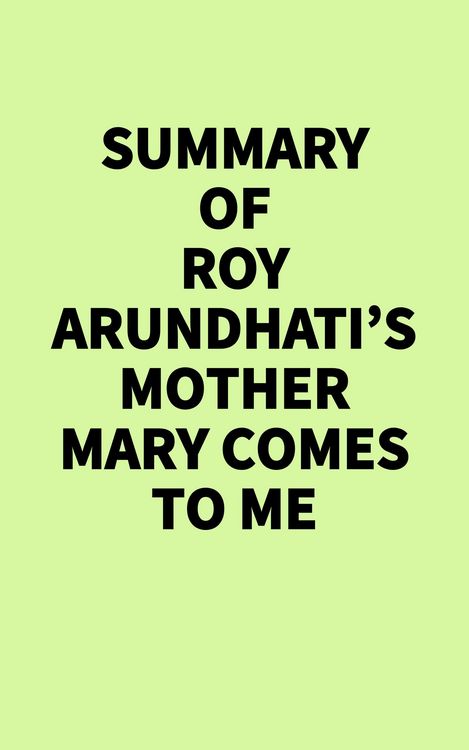 Produktbild: Summary of Arundhati Roy's Mother Mary Comes to Me