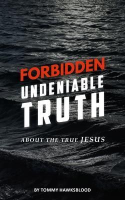 Produktbild: Forbidden Undeniable Truth About The True Jesus