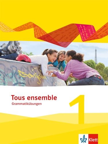 Produktbild: Tous ensemble. 44 grammatische &Uuml;bungen 1. Lernjahr