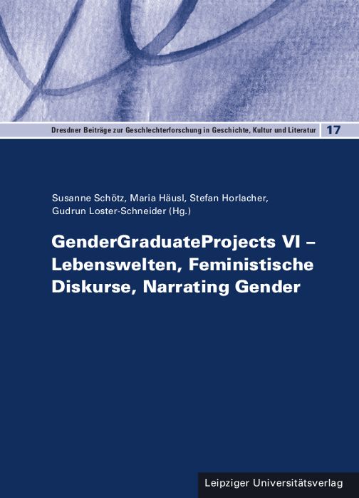 Produktbild: GenderGraduateProjects VI &ndash; Lebenswelten, Feministische Diskurse, Narrating Gender