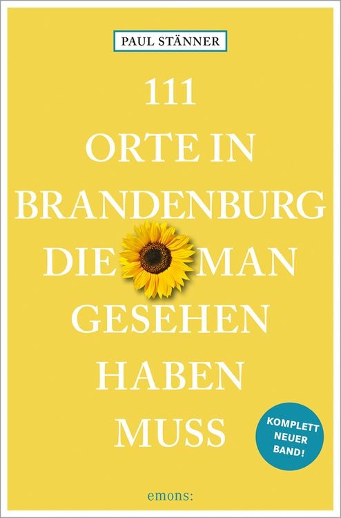 Bild vom Artikel 111 Orte in Brandenburg, die man gesehen haben muss vom Autor Paul Stänner